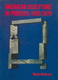 American Sculpture in Process: 1930/1970